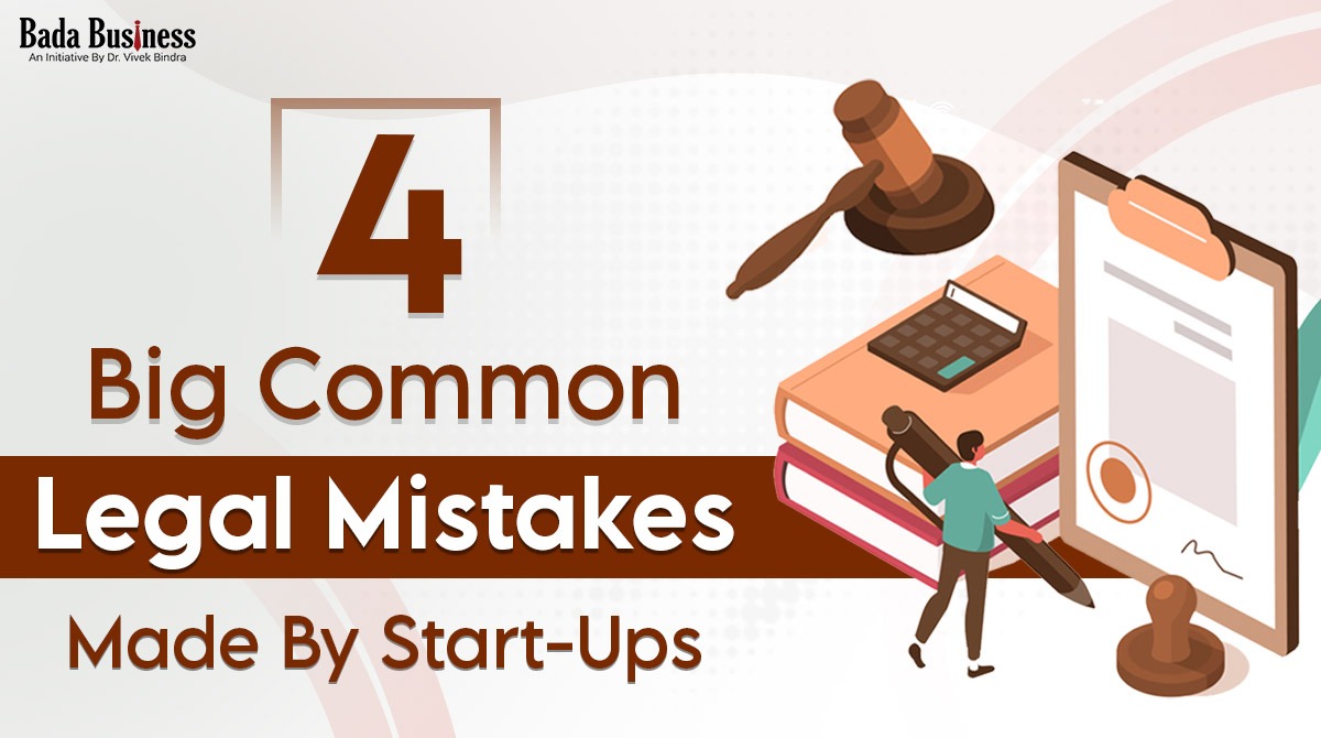 4 Big Common Legal Mistakes Startups Make