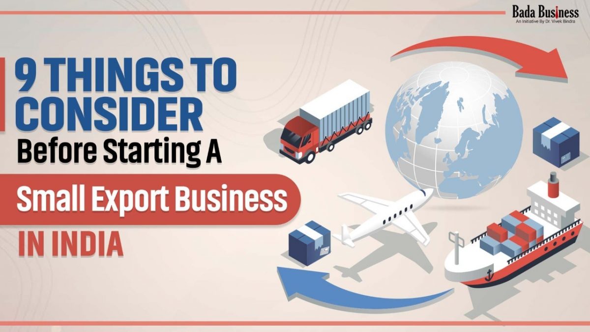 9 Things to Consider Before Starting a Small Export Business in India