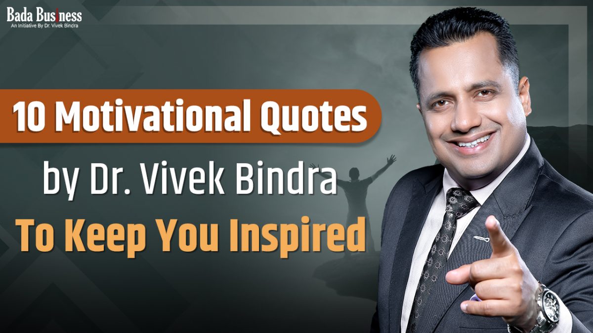 Top 10 Motivational Quotes By Dr. Vivek Bindra To Help You Chase Your Dreams