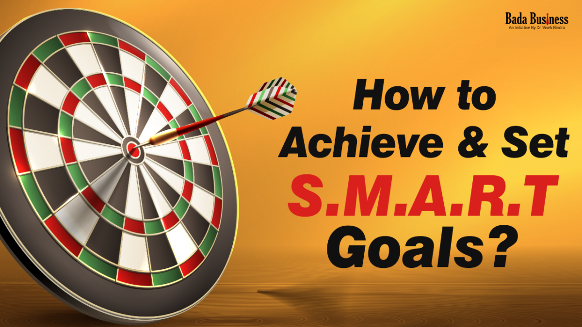 How To Achieve & Set S.M.A.R.T Goals