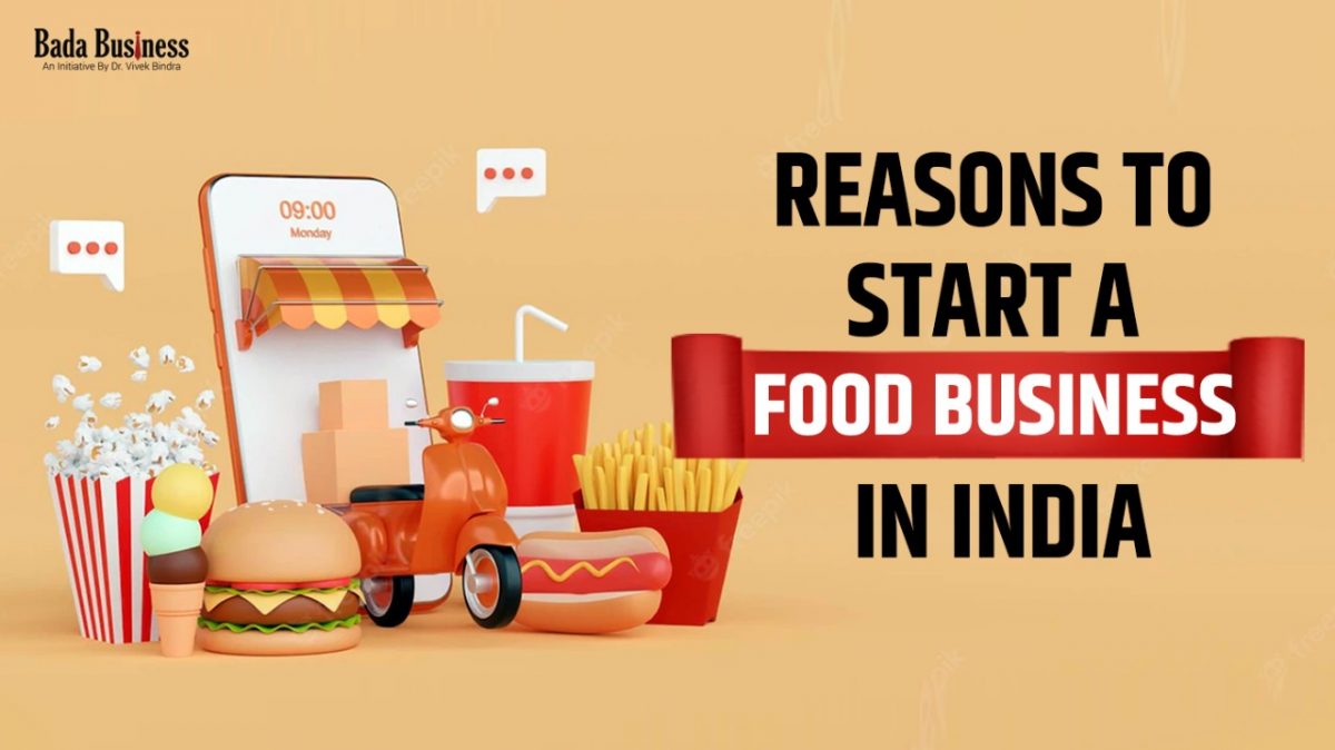 Reasons To Start a Food Business in India