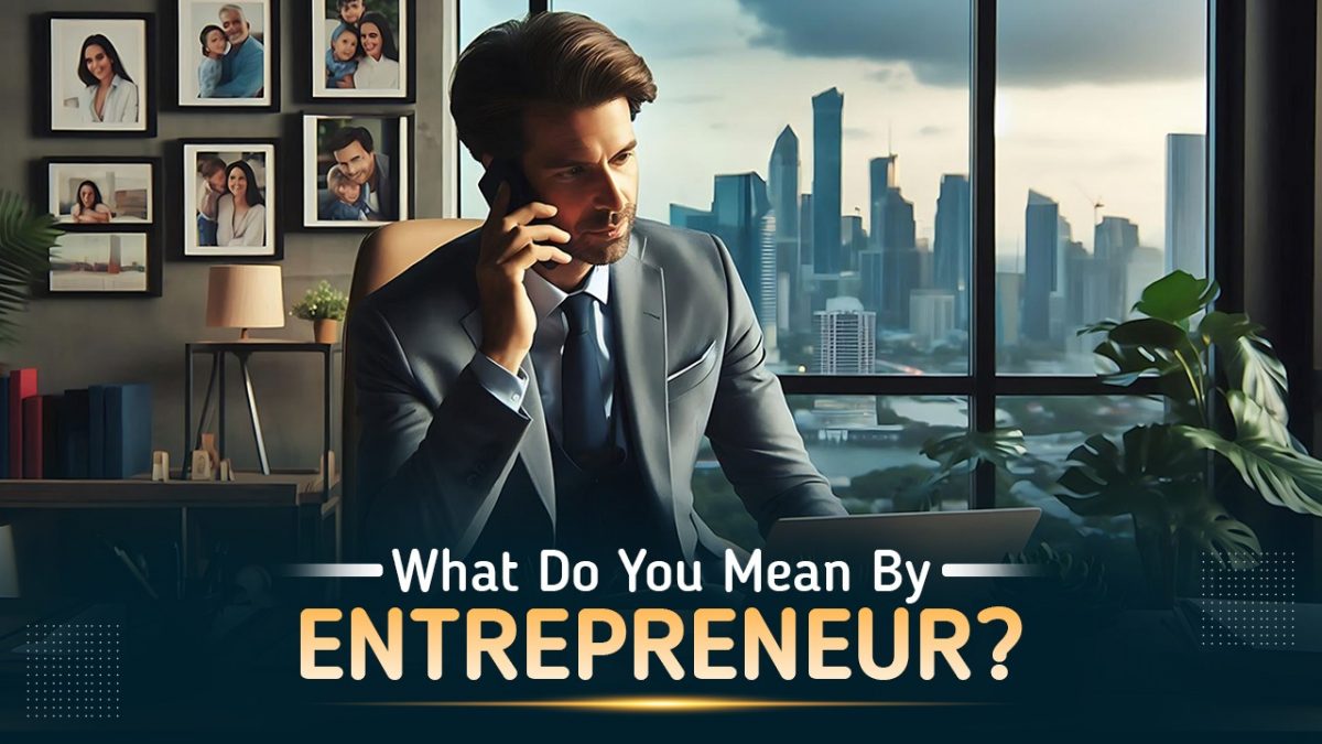 Entrepreneur Meaning